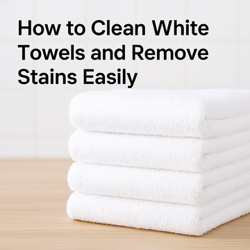 How to Clean White Towels and Remove Stains Easily