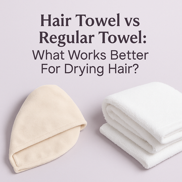 Hair Towel vs Regular Towel: What Works Better For Drying Hair?