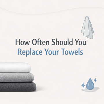 How Often Should You Replace Your Towels