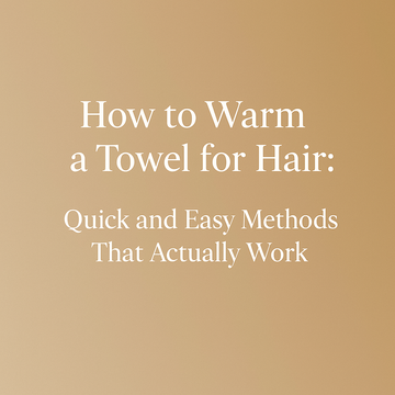How to Warm a Towel for Hair: Quick and Easy Methods That Actually Work